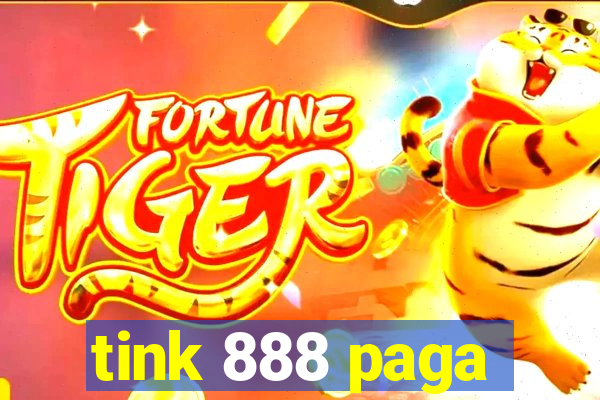 tink 888 paga